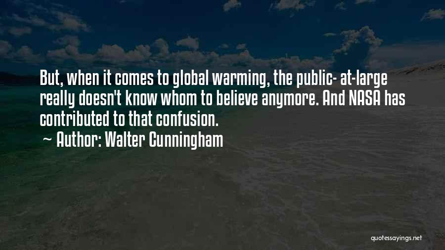 Walter Cunningham Quotes 462113