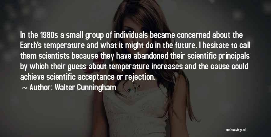 Walter Cunningham Quotes 702637