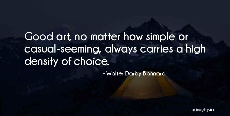 Walter Darby Bannard Quotes 1006567