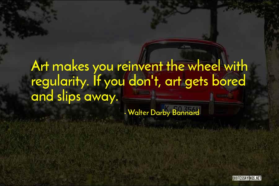 Walter Darby Bannard Quotes 1024978