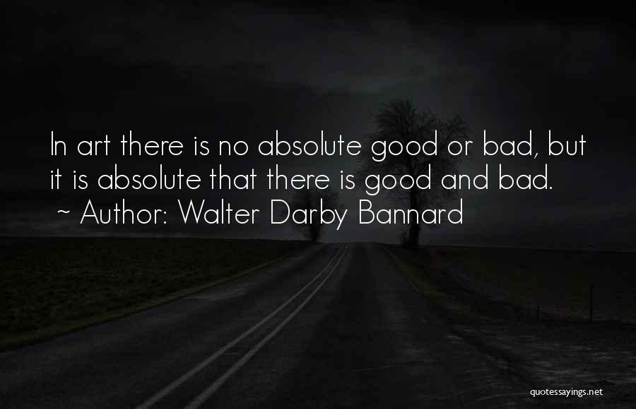 Walter Darby Bannard Quotes 1215441