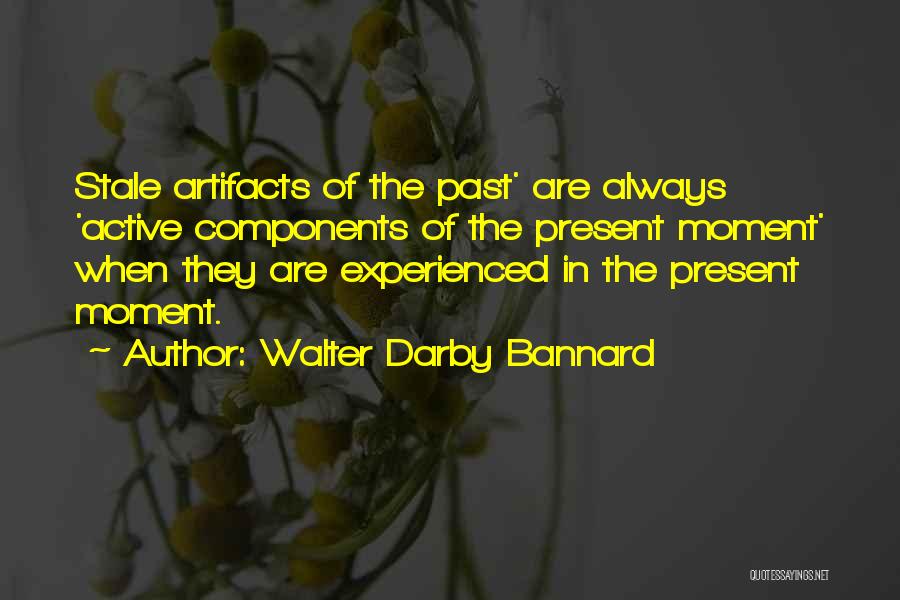 Walter Darby Bannard Quotes 1302422