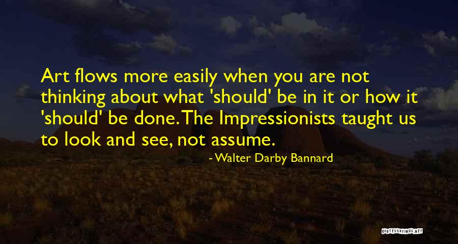 Walter Darby Bannard Quotes 1314148