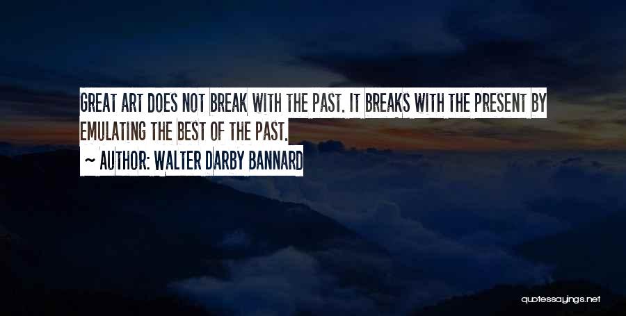 Walter Darby Bannard Quotes 1440753