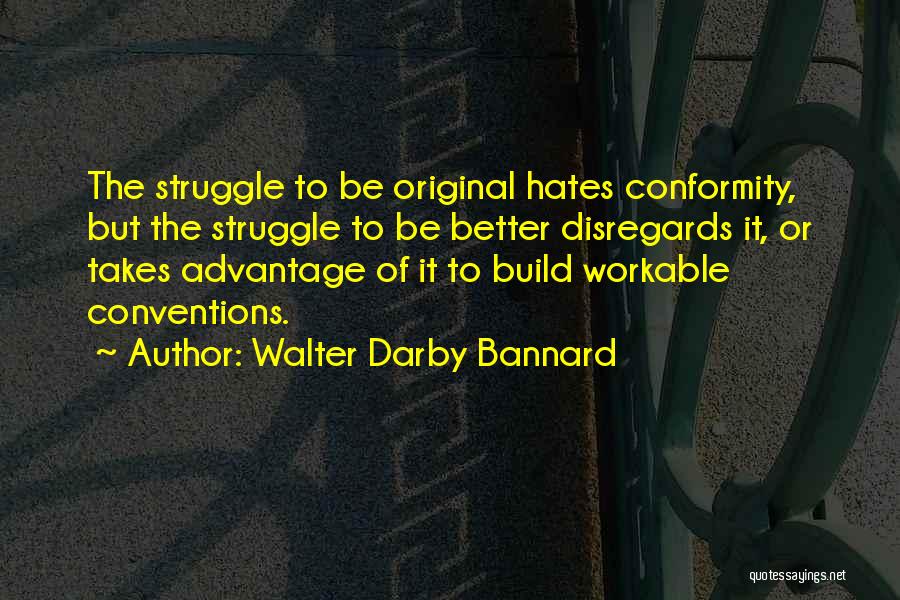 Walter Darby Bannard Quotes 1473096