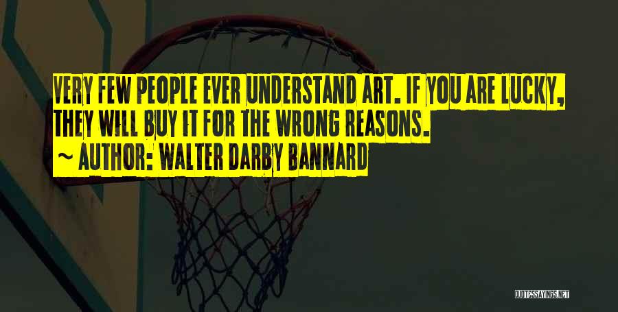 Walter Darby Bannard Quotes 1534940