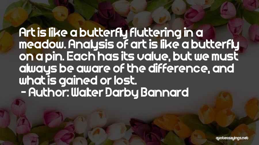 Walter Darby Bannard Quotes 1553591