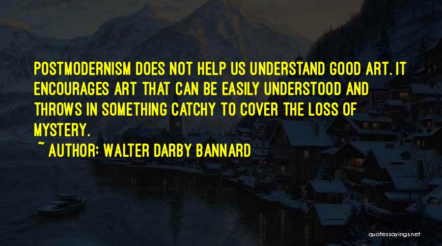 Walter Darby Bannard Quotes 1705790