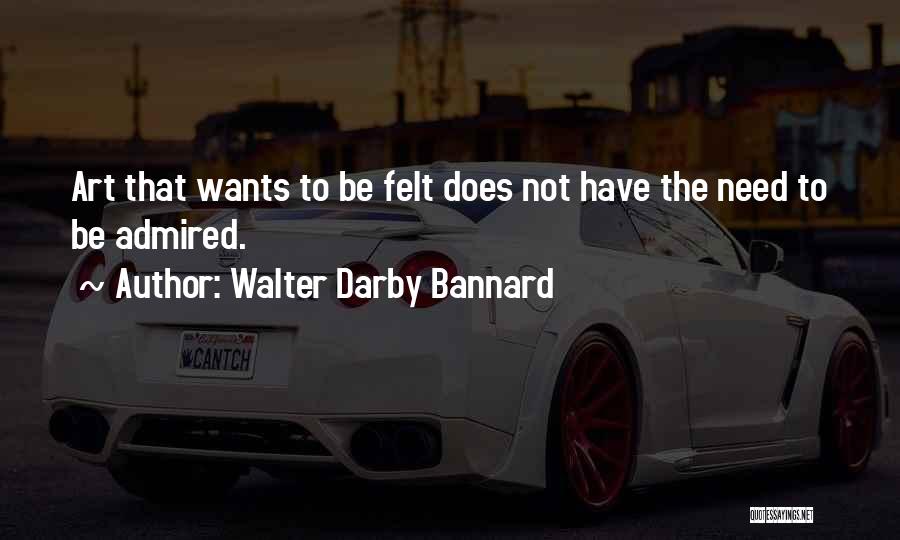 Walter Darby Bannard Quotes 1713153