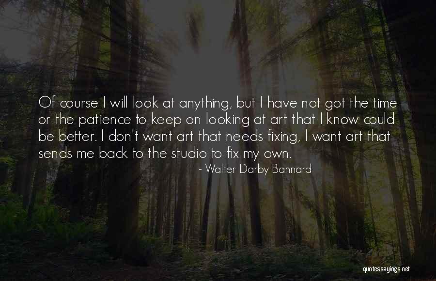 Walter Darby Bannard Quotes 1748097