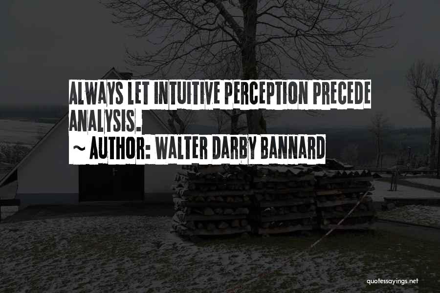 Walter Darby Bannard Quotes 1758889