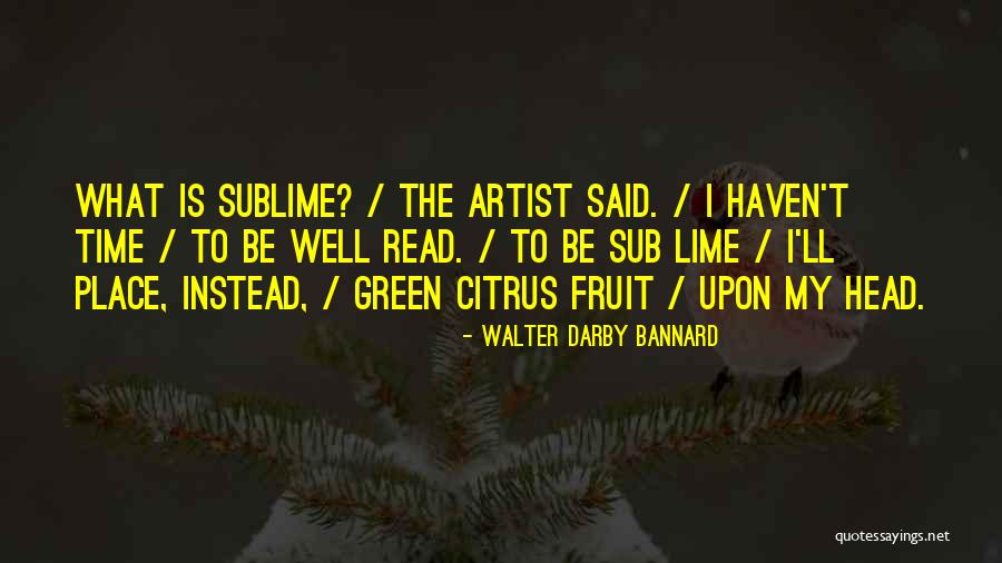 Walter Darby Bannard Quotes 268068