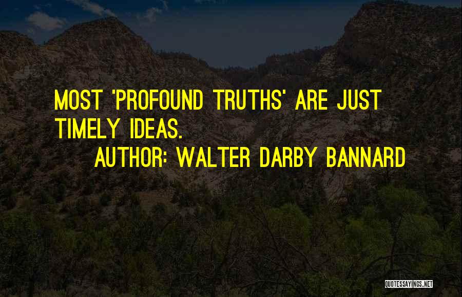 Walter Darby Bannard Quotes 353136