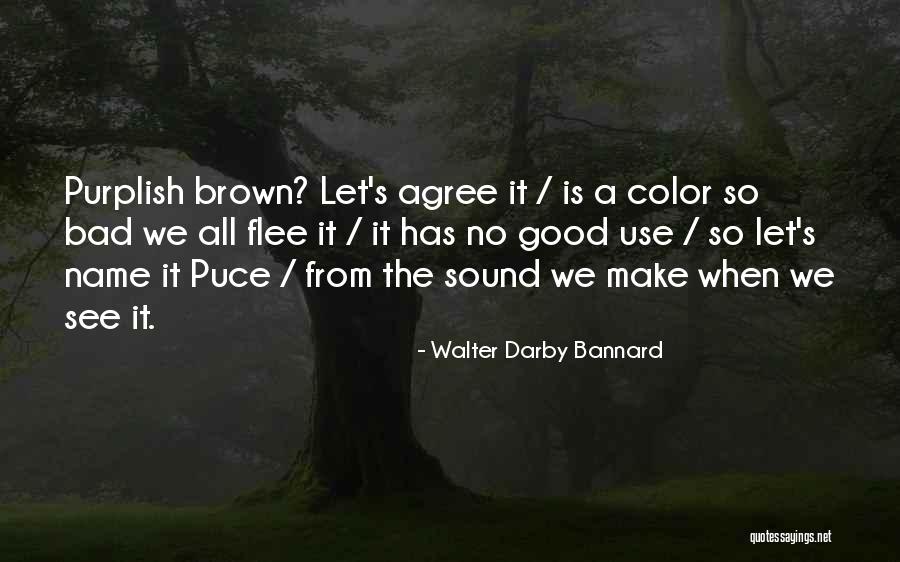 Walter Darby Bannard Quotes 422483