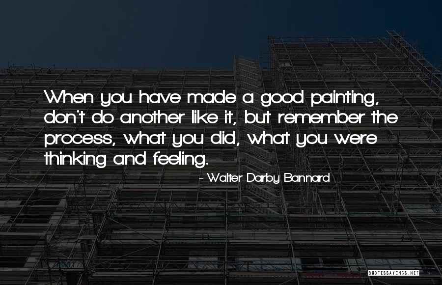 Walter Darby Bannard Quotes 562699