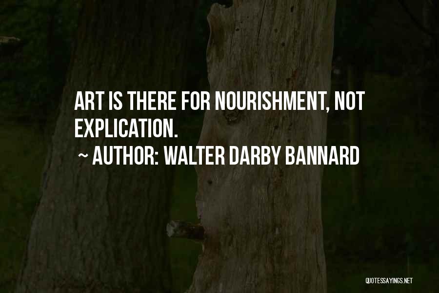 Walter Darby Bannard Quotes 814161