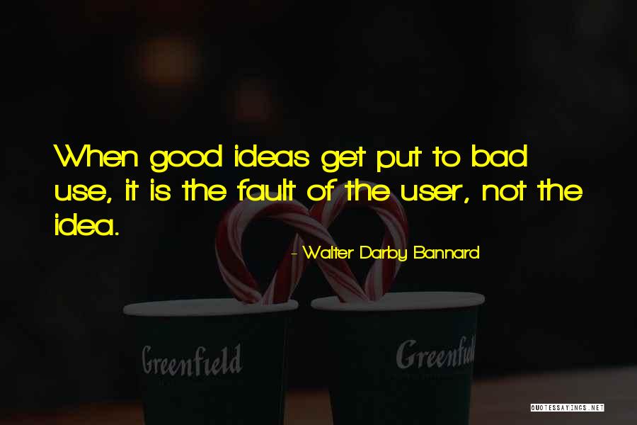 Walter Darby Bannard Quotes 933718