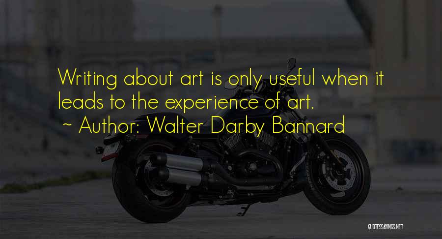 Walter Darby Bannard Quotes 951480