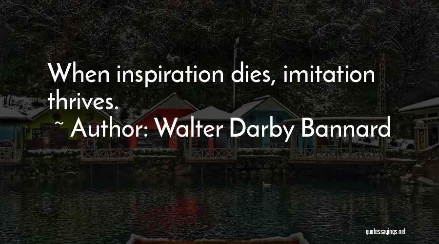 Walter Darby Bannard Quotes 953095