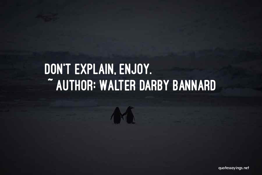Walter Darby Bannard Quotes 999839