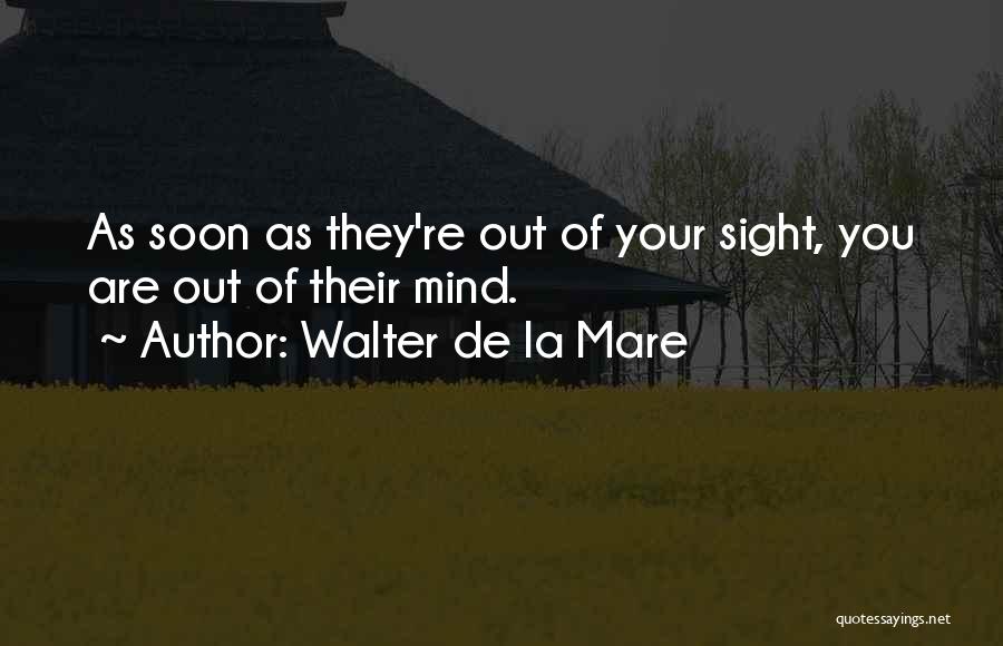 Walter De La Mare Quotes 349716