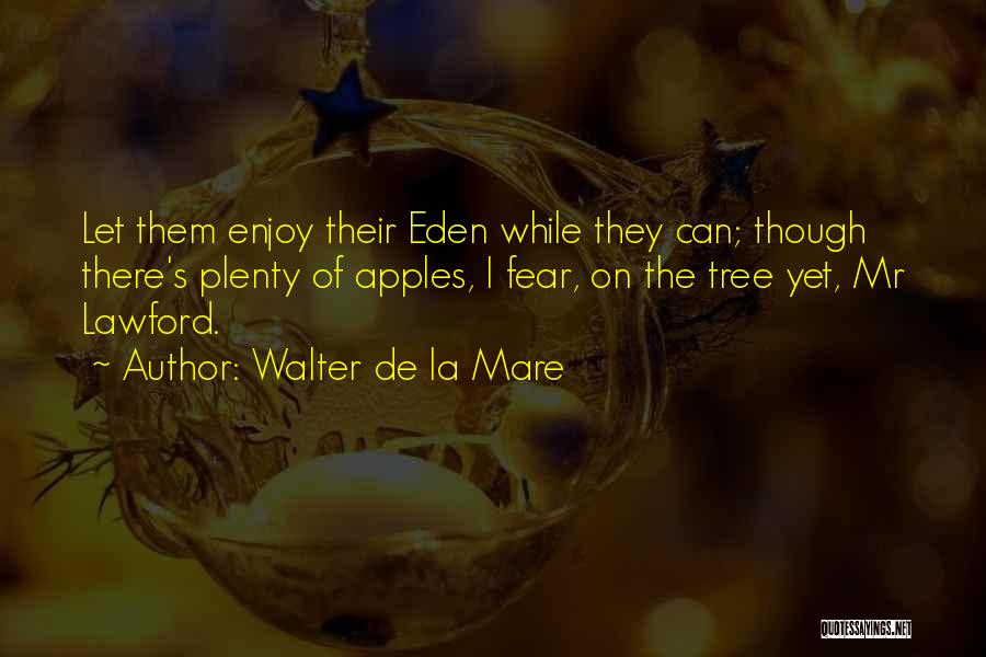 Walter De La Mare Quotes 847799