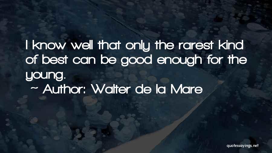 Walter De La Mare Quotes 858862