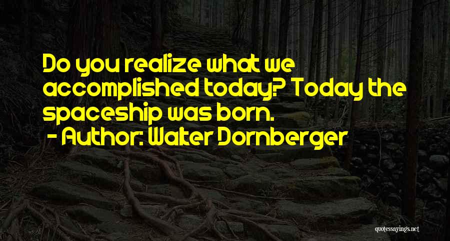 Walter Dornberger Quotes 1333394