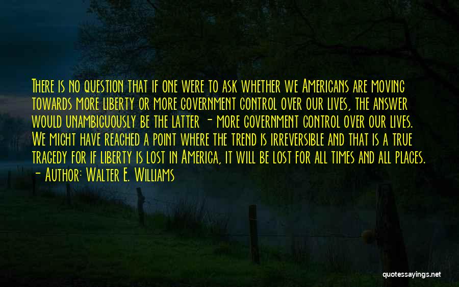 Walter E. Williams Quotes 607547