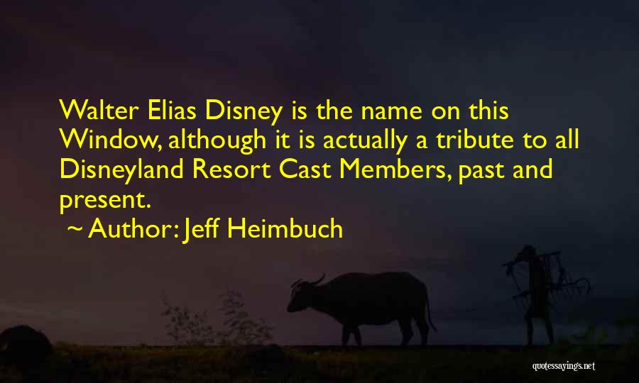 Walter Elias Disney Quotes By Jeff Heimbuch