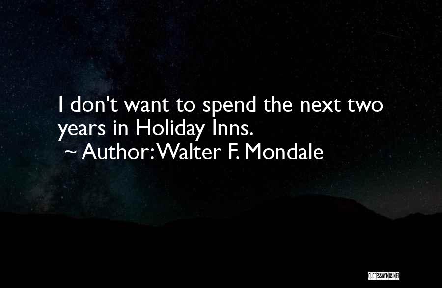 Walter F. Mondale Quotes 1403744