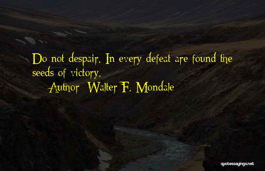Walter F. Mondale Quotes 358317