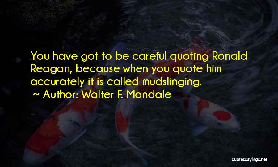 Walter F. Mondale Quotes 636931