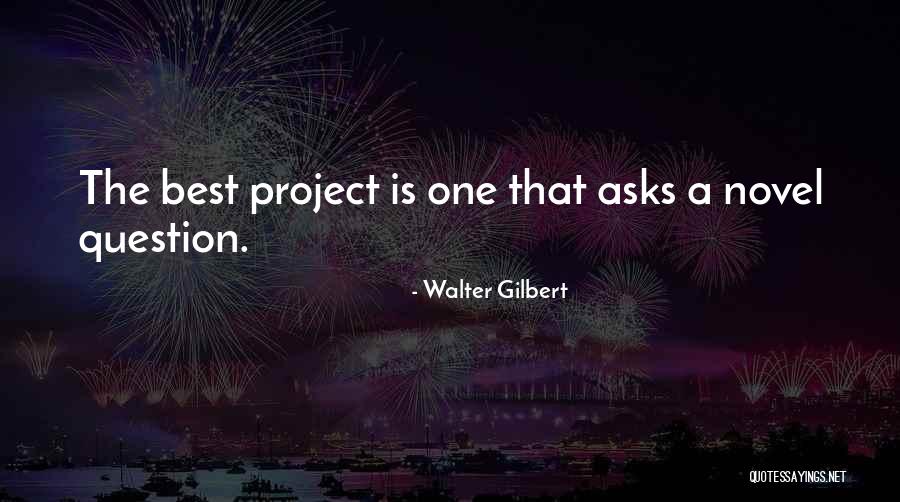 Walter Gilbert Quotes 1425106 Walter Gilbert Quotes 1425106