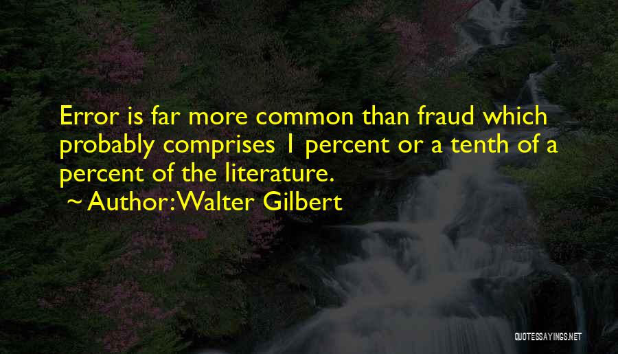 Walter Gilbert Quotes 145767