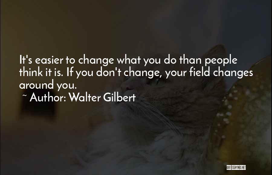 Walter Gilbert Quotes 2025346