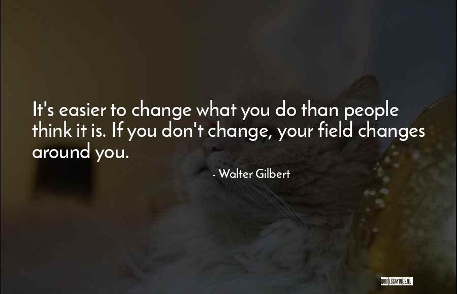 Walter Gilbert Quotes 2025346