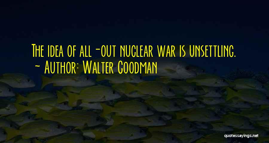 Walter Goodman Quotes 638966