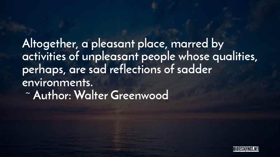 Walter Greenwood Quotes 1225224