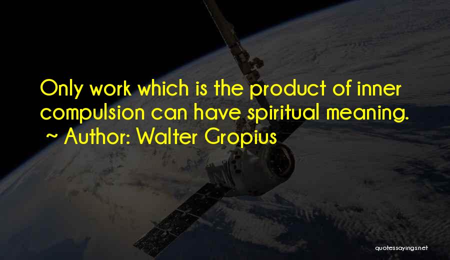 Walter Gropius Quotes 1512536