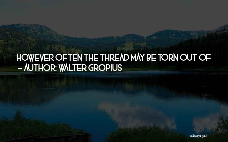 Walter Gropius Quotes 440933