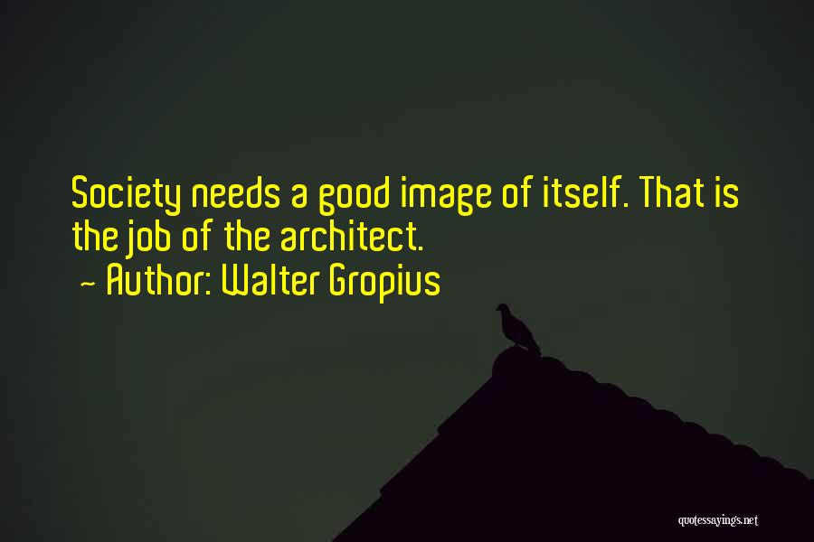 Walter Gropius Quotes 656980