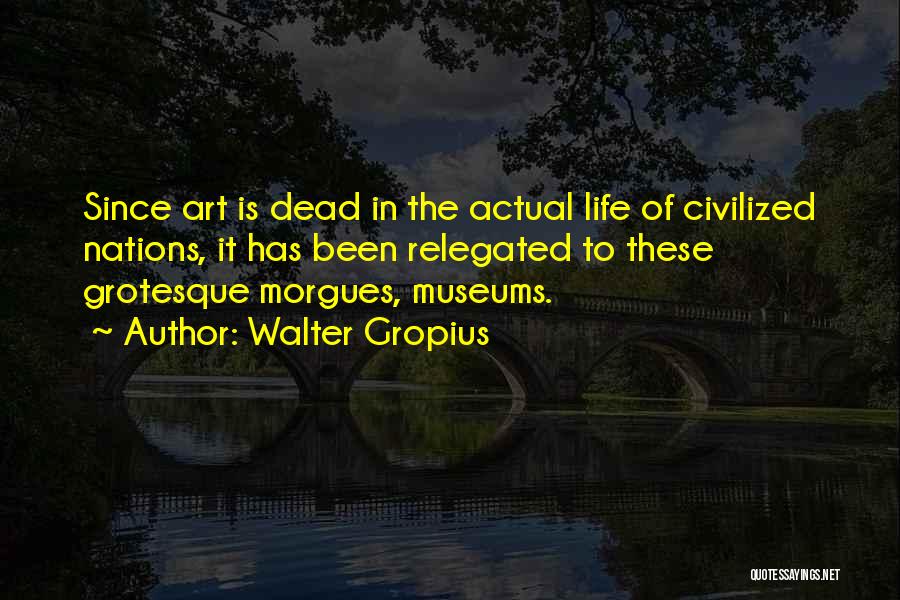 Walter Gropius Quotes 771108