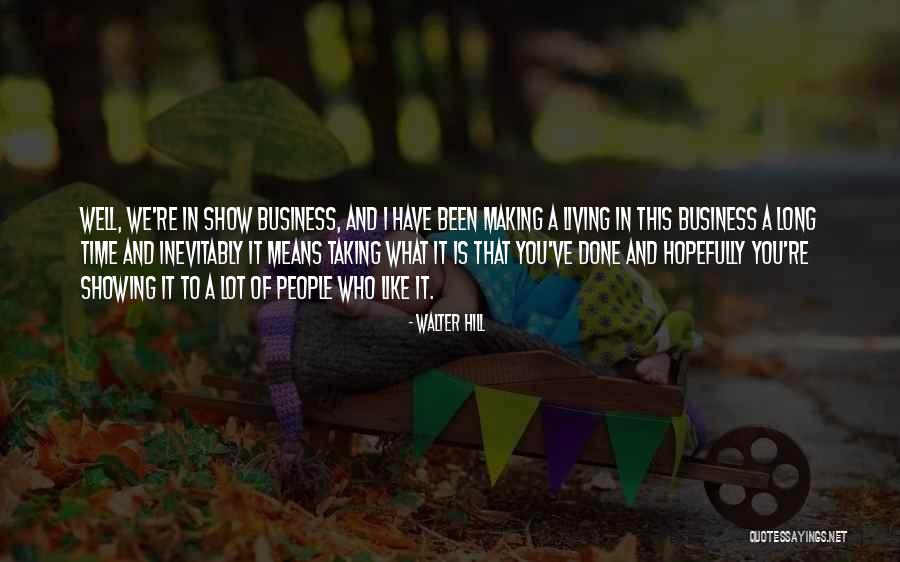 Walter Hill Quotes 1689677 Walter Hill Quotes 1689677
