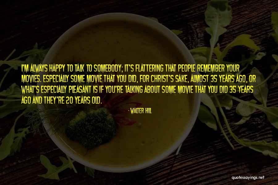 Walter Hill Quotes 1738682 Walter Hill Quotes 1738682
