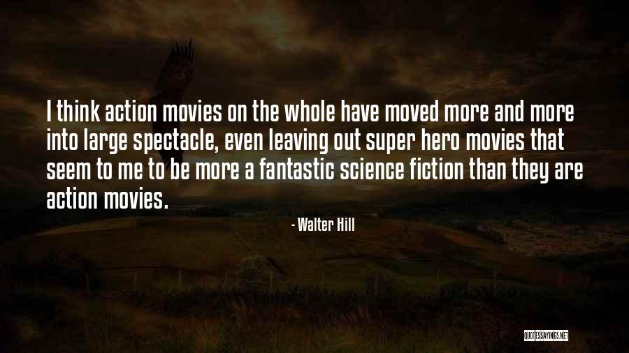 Walter Hill Quotes 1796605