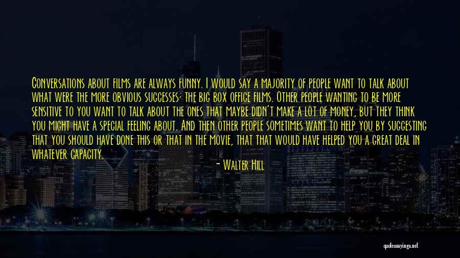 Walter Hill Quotes 1837268 Walter Hill Quotes 1837268