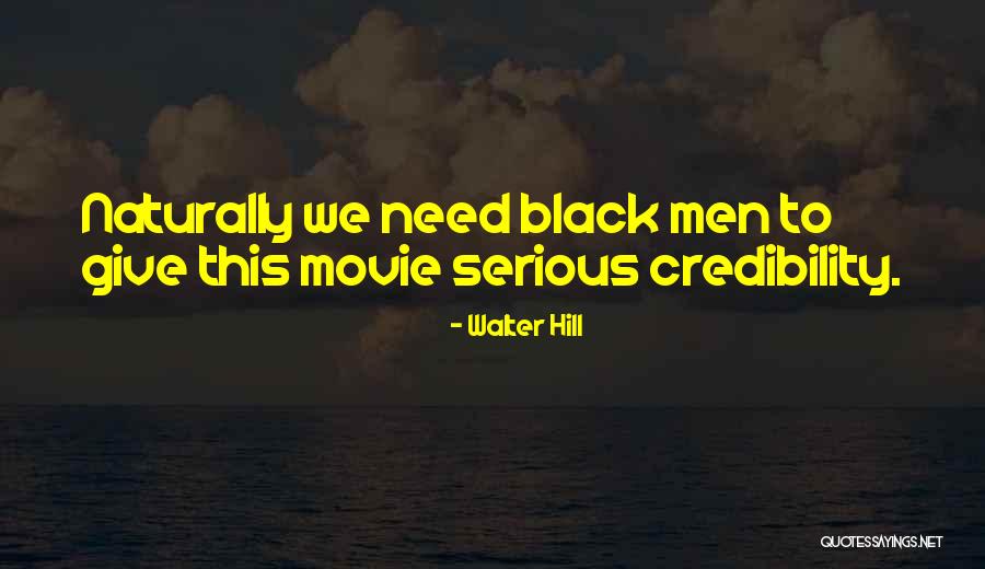 Walter Hill Quotes 1914336 Walter Hill Quotes 1914336
