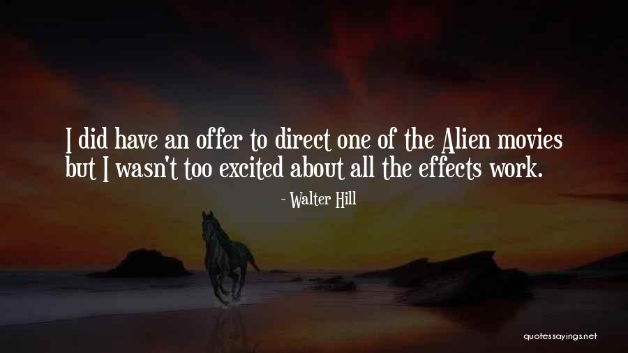 Walter Hill Quotes 581769 Walter Hill Quotes 581769
