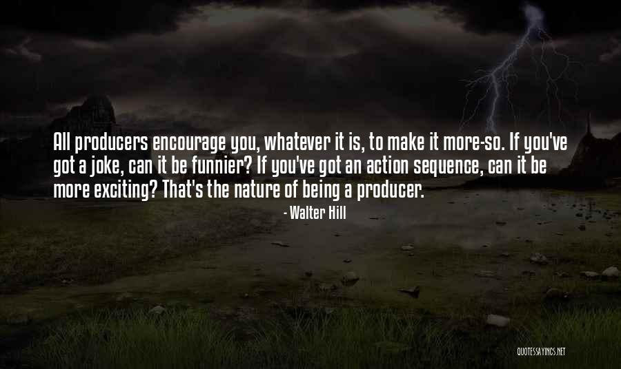 Walter Hill Quotes 592167 Walter Hill Quotes 592167